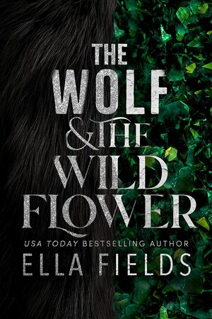 The Wolf and the Wildflower by Ella Fields