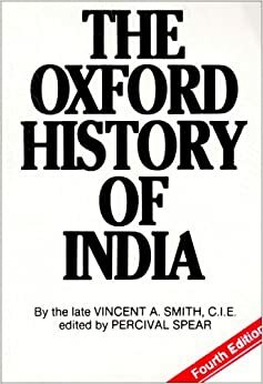 The Oxford History of India by Thomas George Percival Spear, Vincent Smith
