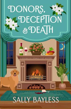 Donors, Deception & Death by Sally Bayless