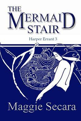 The Mermaid Stair by Maggie Secara