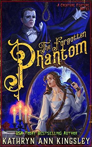 The Forgotten Phantom by Kathryn Ann Kingsley
