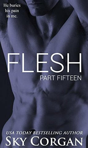 Flesh: Part Fifteen by Sky Corgan