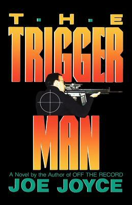 The Trigger Man by Joe Joyce