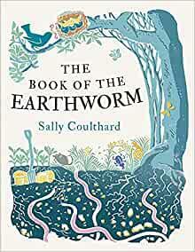 The Book of the Earthworm by Sally Coulthard