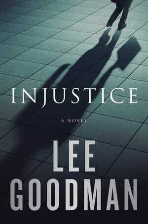 Injustice by Lee Goodman