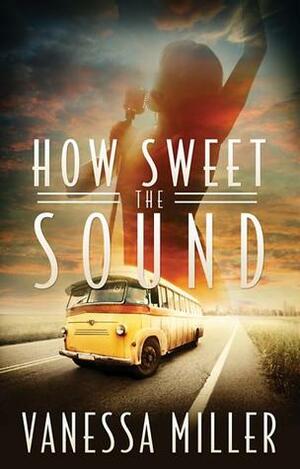 How Sweet the Sound by Vanessa Miller
