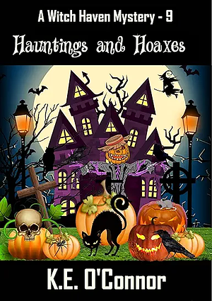 Hauntings and Hoaxes by K.E. O'Connor, K.E. O'Connor