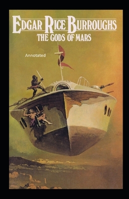 The Gods of Mars Annotated by Edgar Rice Burroughs