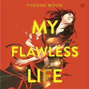 My Flawless Life by Yvonne Woon