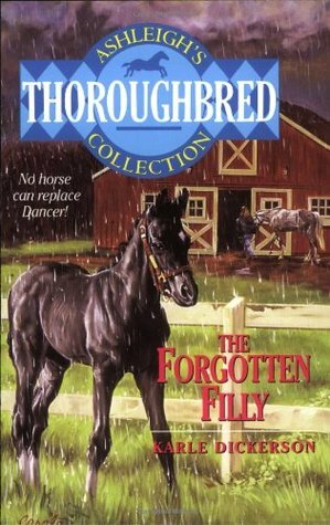 The Forgotten Filly by Karle Dickerson