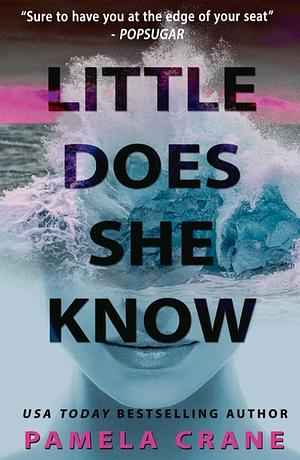 Little Does She Know by Pamela Crane