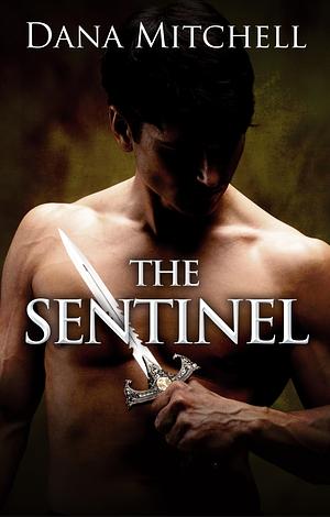 The SENTINEL by Dana Mitchell, Dana Mitchell