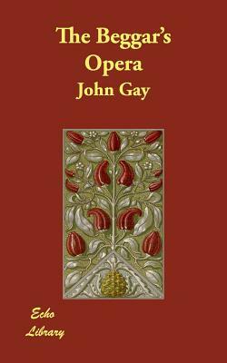 The Beggar's Opera by John Gay