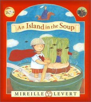 An Island in the Soup by Mireille Levert