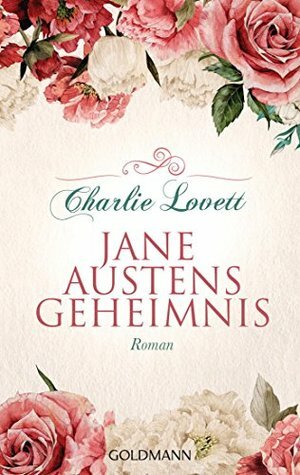 Jane Austens Geheimnis by Charlie Lovett