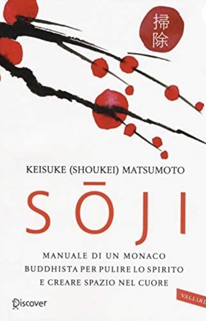 Sōji. Manuale di un monaco buddhista per pulire lo spirito e creare spazio nel cuore by Shoukei Matsumoto, Ian Samhammer, Kikue Tamura