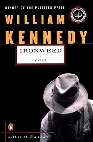 Ironweed: Pulitzer Prize Winner by William Kennedy, William Kennedy