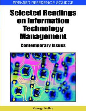 Selected Readings on Information Technology Management: Contemporary Issues by 