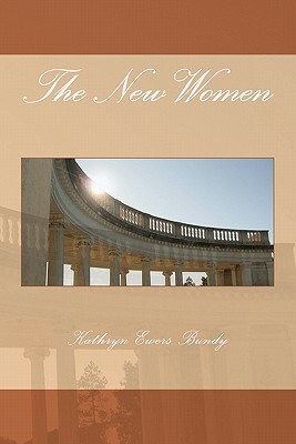 The New Women by Kathryn Ewers Bundy