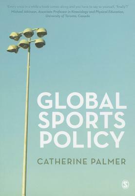 Global Sports Policy by Catherine Palmer