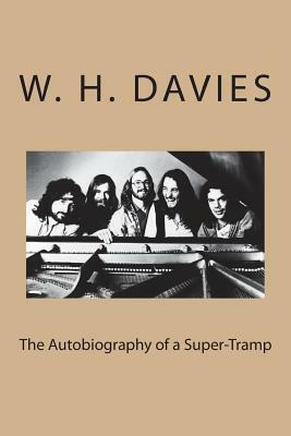 The Autobiography of a Super-Tramp by W.H. Davies