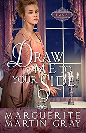 Draw Me to Your Side by Marguerite Martin Gray