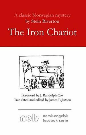 The Iron Chariot by Stein Riverton, James Jensen, J. Randolph Cox