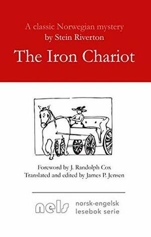 The Iron Chariot by J. Randolph Cox, Stein Riverton, James Jensen