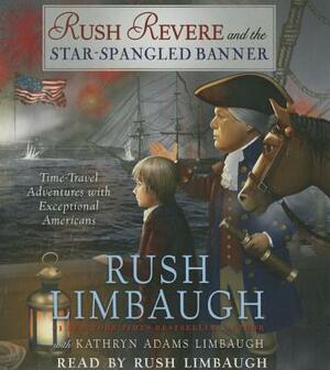 Rush Revere and the Star-Spangled Banner by Rush Limbaugh