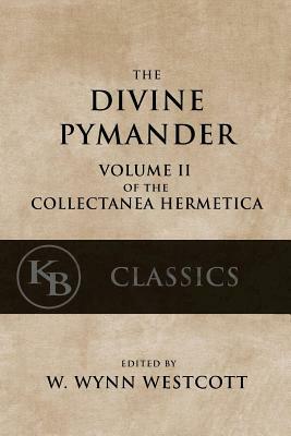 The Divine Pymander by W. Wynn Westcott