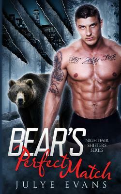 Bear's Perfect Match: Nightfair Shifters Series, a BWWM romance by Julye Evans