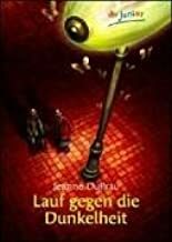 Lauf gegen die Dunkelheit by Jeanne DuPrau