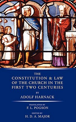 Constitution and Law of the Church in the First Two Centuries by Adolf Harnack