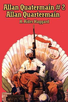 Allan Quatermain #2: Allan Quatermain by H. Rider Haggard