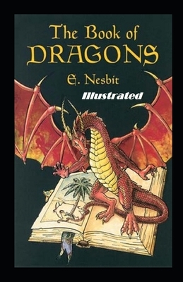 The Book of Dragons Illustrated by E. Nesbit