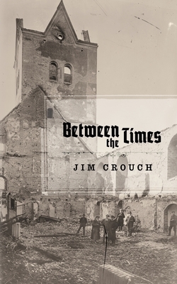 Between the Times by James E. Crouch