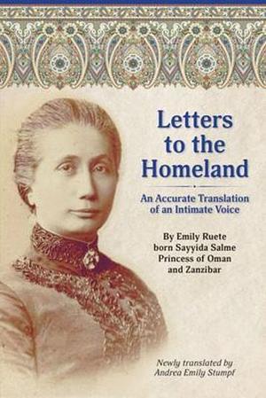 Letters to the Homeland by Sayyida Salme, Emily Ruete
