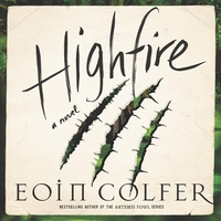 Highfire by Eoin Colfer