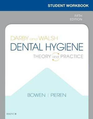 Student Workbook for Darby & Walsh Dental Hygiene: Theory and Practice by Elsevier