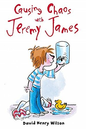 Causing Chaos With Jeremy James by Axel Scheffler, David Henry Wilson