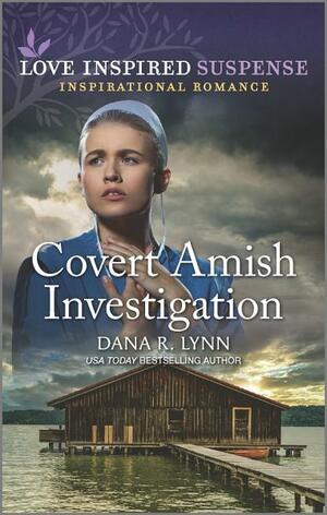 Covert Amish Investigation by Dana R. Lynn