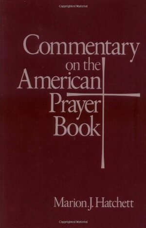 Commentary on the American Prayer Book by Marion J. Hatchett