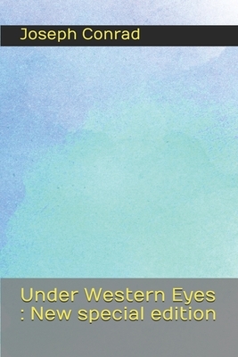 Under Western Eyes: New special edition by Joseph Conrad