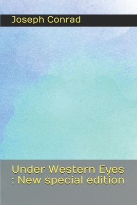 Under Western Eyes: New special edition by Joseph Conrad