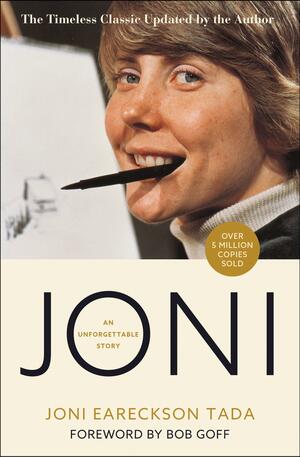 Joni: An Unforgettable Story by Joni Eareckson Tada, Joe Musser