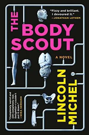 The Body Scout: A Novel by Lincoln Michel