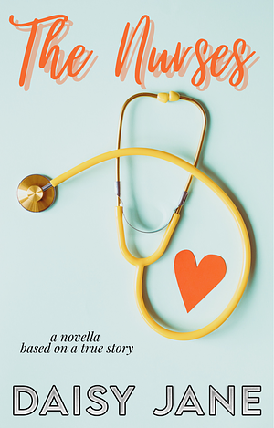 The Nurses by Daisy Jane