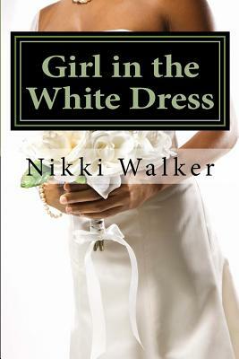 Girl in the White Dress: Sam's Story by Nikki Walker