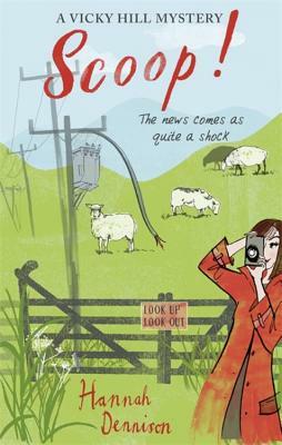 A Vicky Hill Mystery: Scoop! by Hannah Dennison