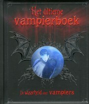 Het ultieme vampierboek: de waarheid over vampiers by Sally Regan, Guy Brugmans